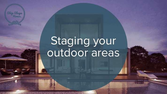 Ship Shape Homes - Property Styling Northern Beaches - how to home staging your outdoor areas